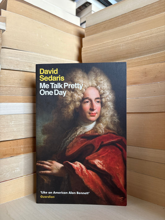 David Sedaris - Me Talk Pretty One Day