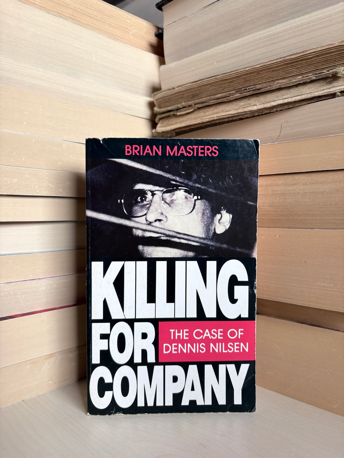 Brian Masters - Killing for Company: The Case of Dennis Nilsen