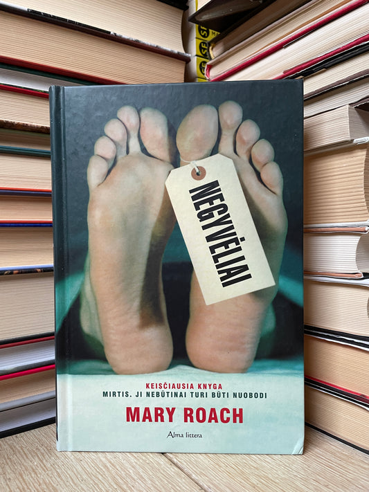 Mary Roach - ,,Negyvėliai"
