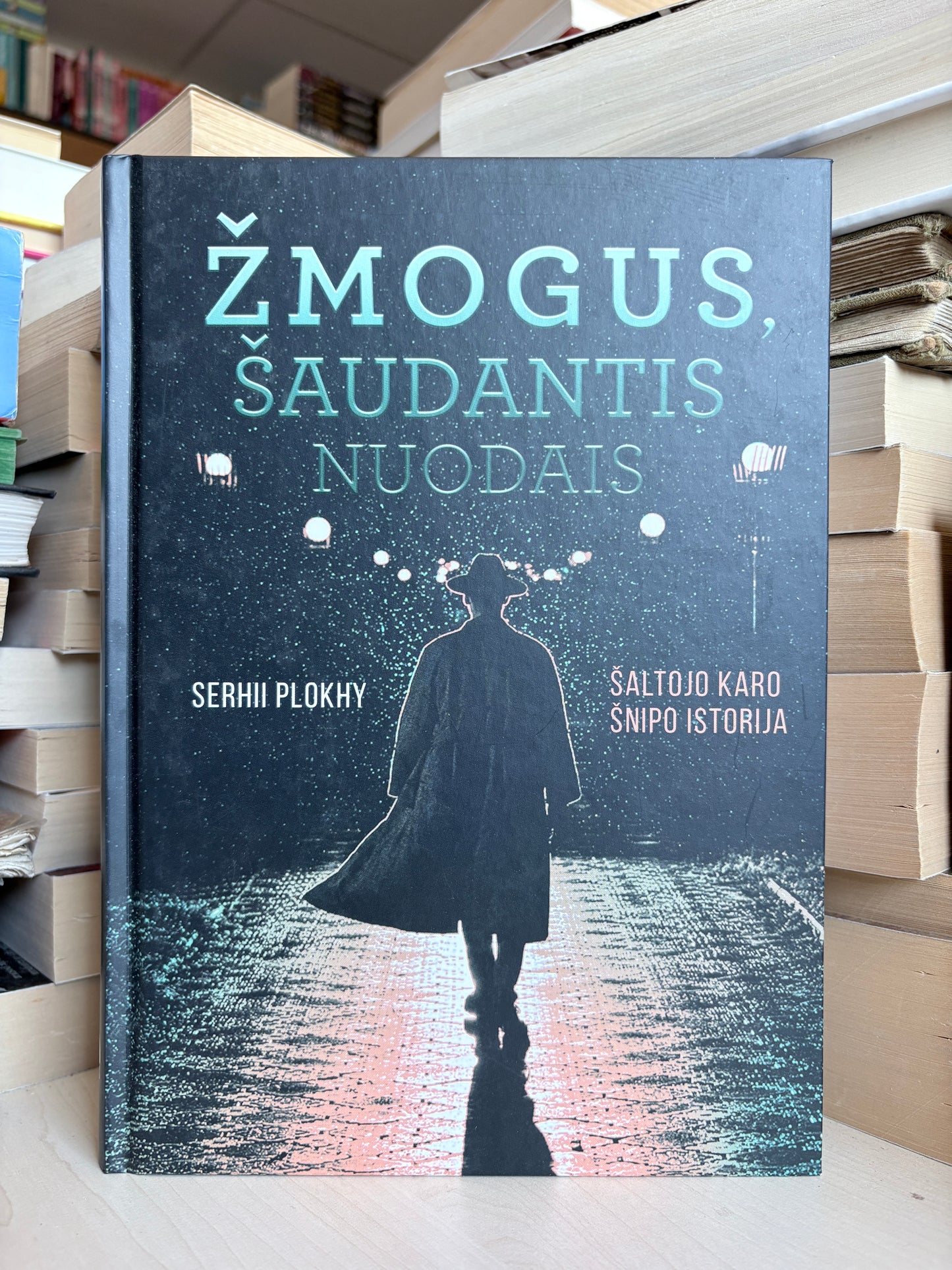 Serhii Plokhy - ,,Žmogus, šaudantis nuodas"