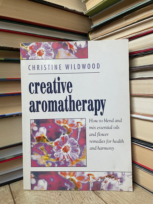 Christine Wildwood - Creative Aromatherapy