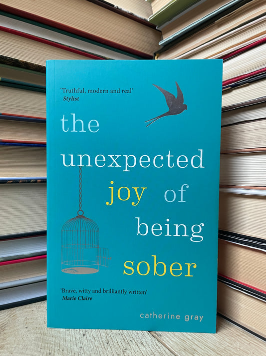 Catherine Gray - The Unexpected Joy of Being Sober