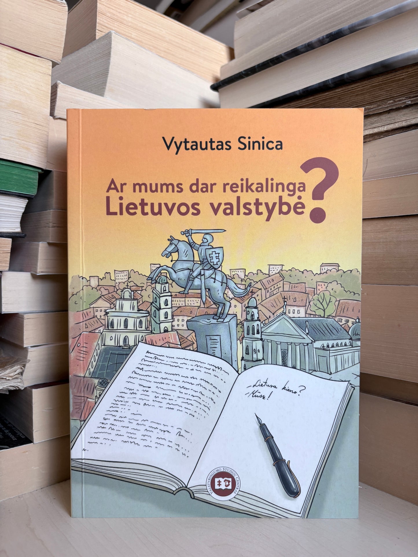 Vytautas Sinica - ,,Ar mums dar reikalinga Lietuvos valstybė?"