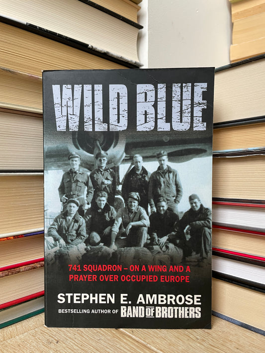 Stephen E. Ambrose - Wild Blue