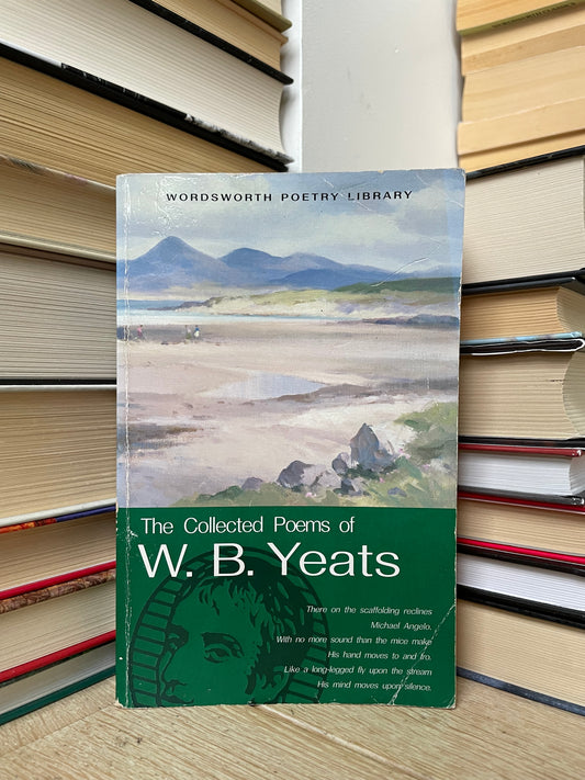 W. B. Yeats - The Collected Poems