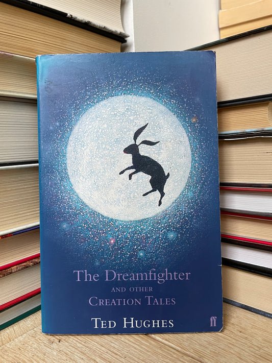 Ted Hughes - The Dreamfighter and Other Creation Tales
