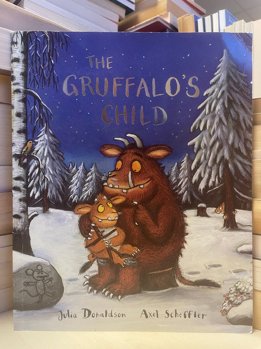 Julia Donaldson, Axel Scheffler - The Gruffalo's Child