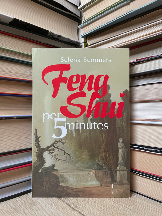 Selena Summers - ,,Feng Shui per 5 minutes"