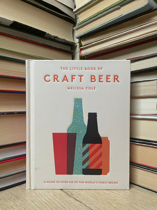 Melissa Cole - The Little Book of Craft Beer