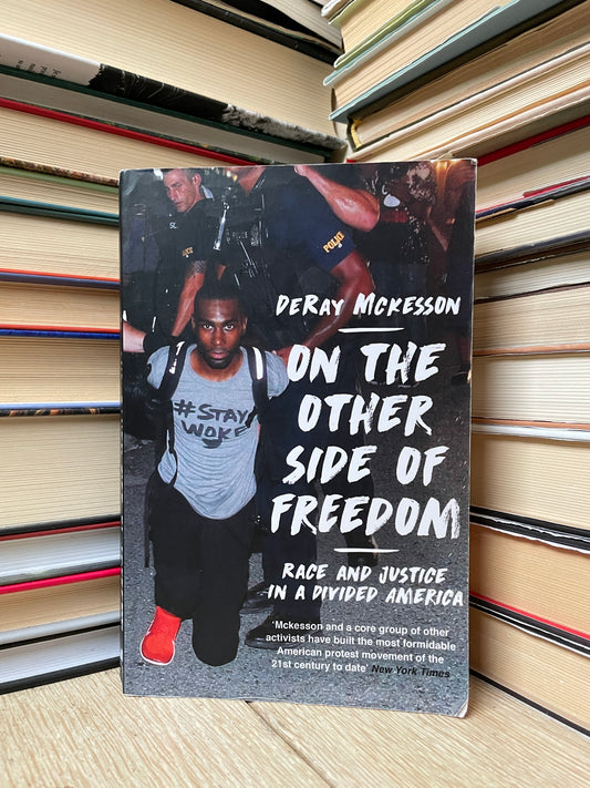 Deray Mckesson - On the Other Side of Freedom