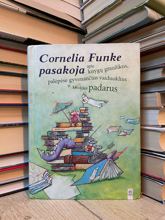 ,,Cornelia Funke pasakoja apie knygų graužikus, palėpėse gyvenančius vaiduoklius ir kitokius padarus"