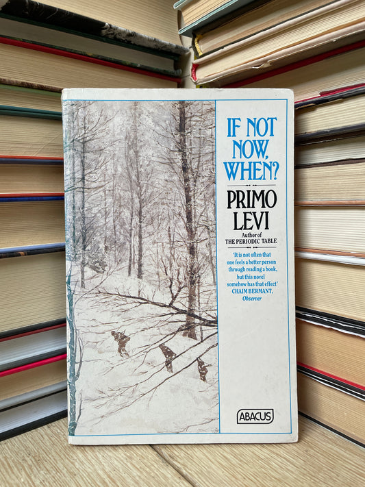 Primo Levi - If Not Now, When?