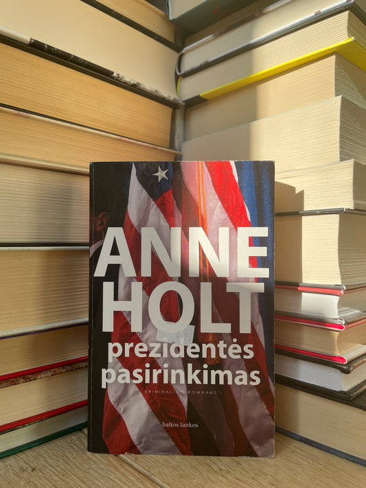 Anne Holt - ,,Prezidentės pasirinkimas"