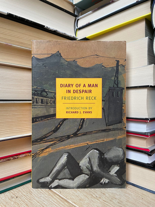 Friedrich Reck - Diary of a Man in Despair