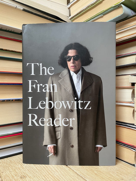 Fran Lebowitz - The Fran Lebowitz Reader (NAUJA)