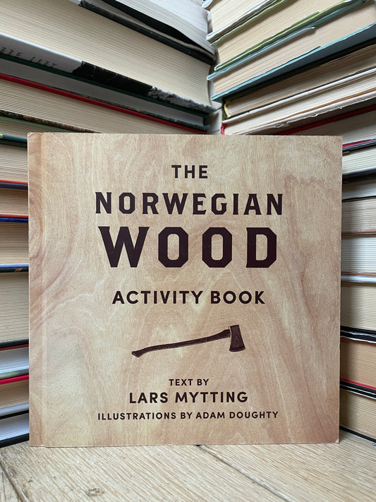 Lars Mytting - The Norwegian Wood: Activity Book (NAUJA)