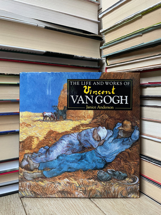 Janice Anderson - The Life and Works of Vincent Van Gogh