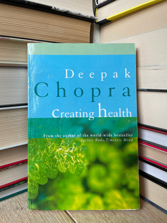 Deepak Chopra - Creating Health