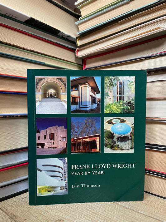 Ian Thomson - Frank Lloyd Wright Year by Year