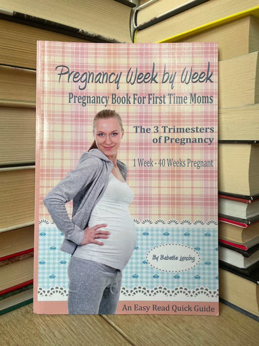 Babette Lansing - Pregnancy Week by Week
