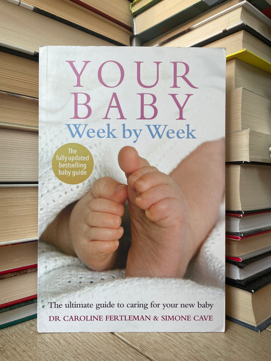 Dr. Caroline Fertleman - Your Baby: Week by Week