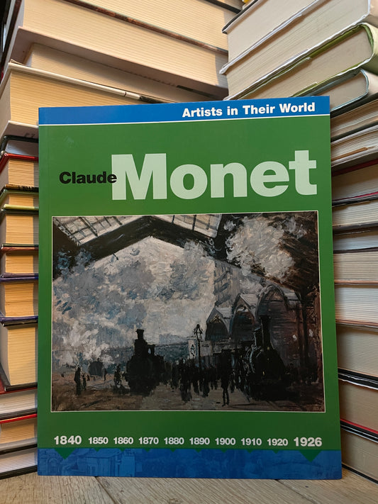 Artists in Their World - Claude Monet