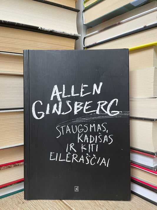 Allen Ginsberg - ,,Staugsmas, kadišas ir kiti eilėraščiai"