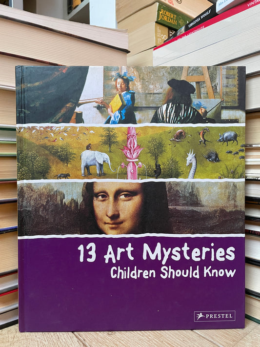 Angela Wenzel - 13 Art Mysteries Children Should Know