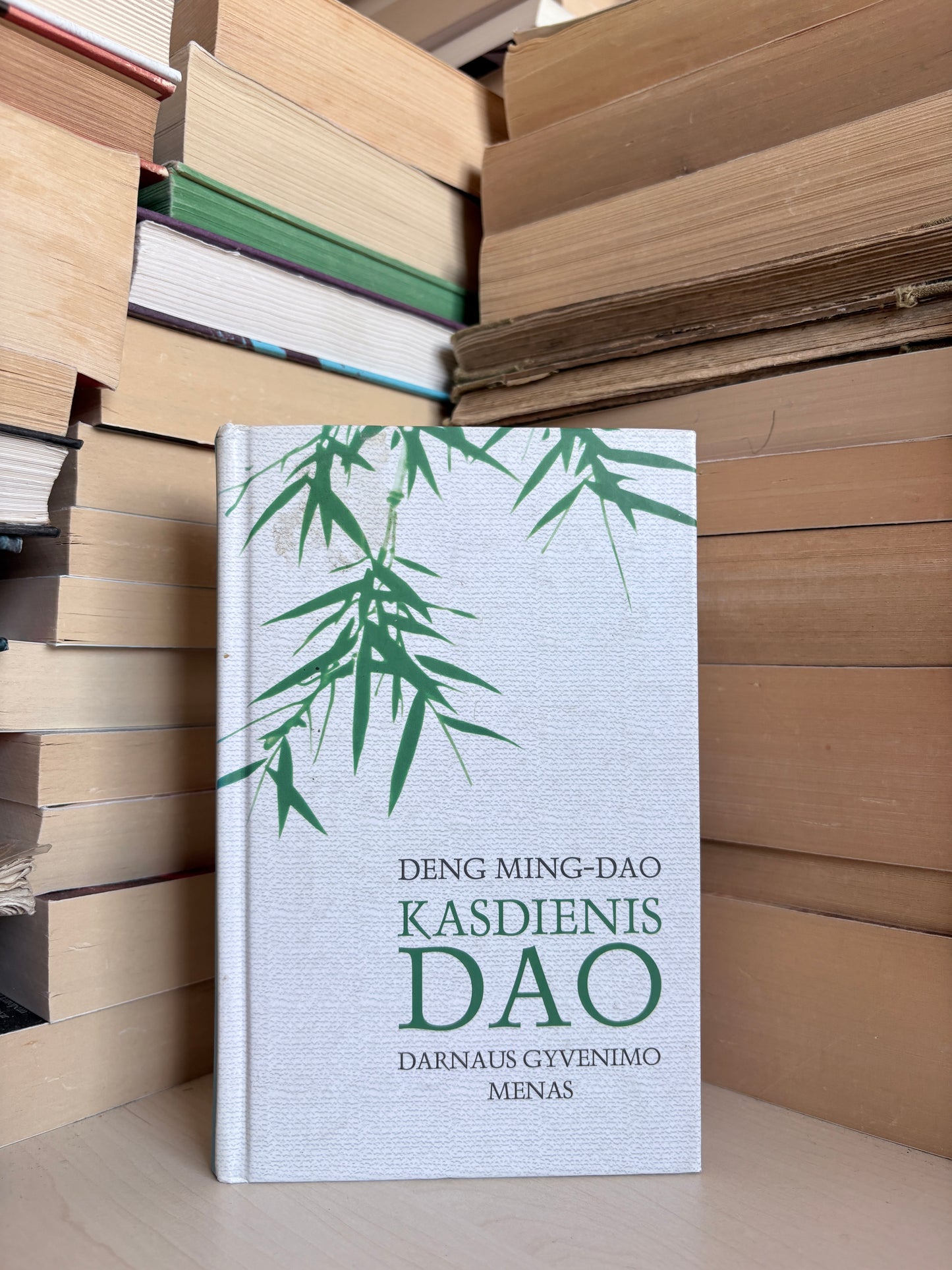 Deng Ming-Dao - ,,Kasdienis Dao darnaus gyvenimo menas