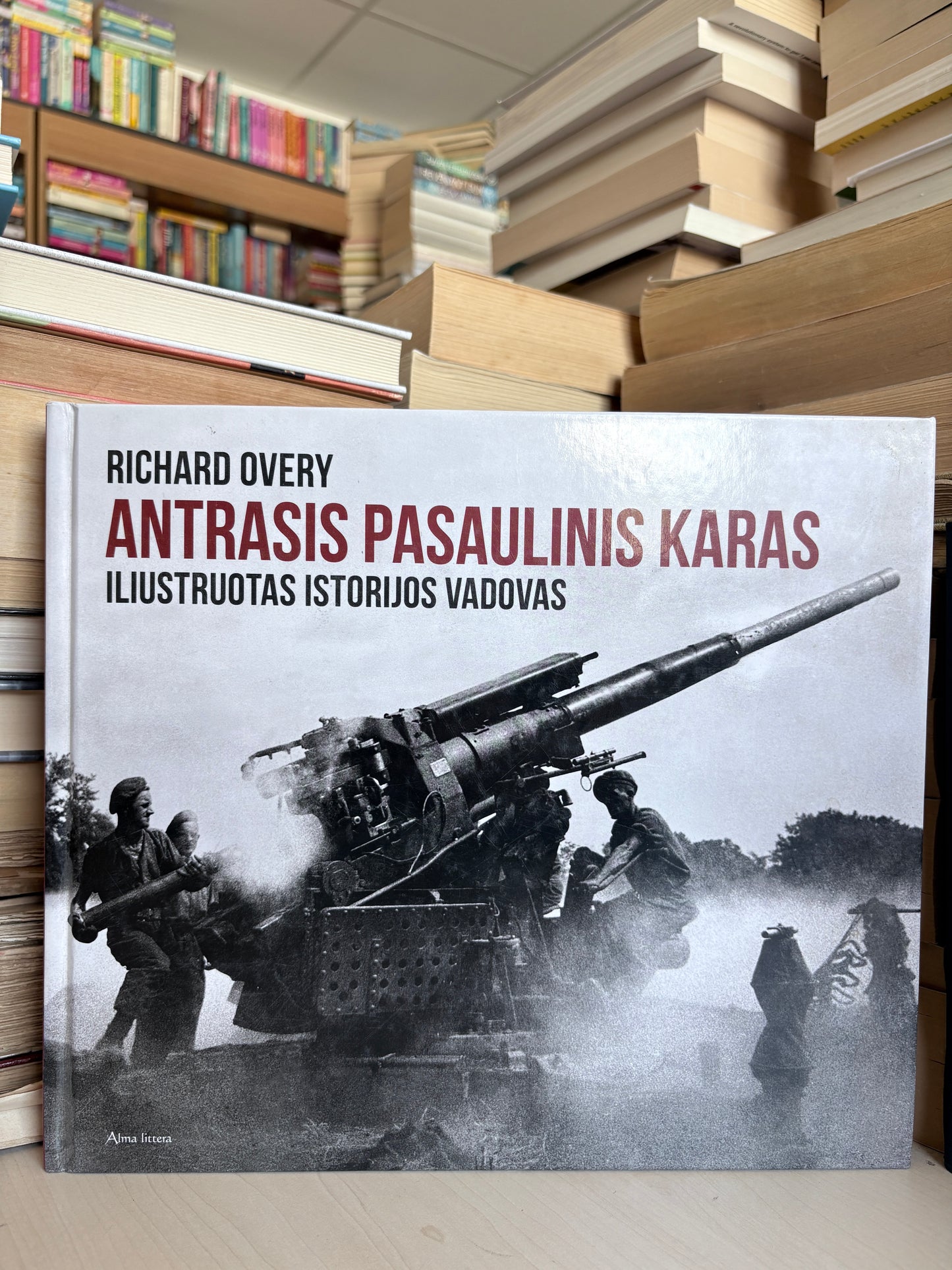 Richard Overy - ,,Antrasis pasaulinis karas: iliustruotas vadovas"