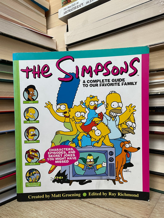 Matt Groening, Ray Richmond - The Simpsons: A Complete Guide to Our Favorite Family