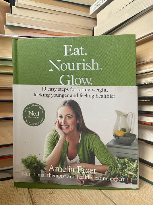 Amelia Freer - Eat. Nourish. Glow.