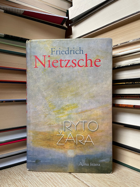 Friedrich Nietzsche - ,,Ryto žara"