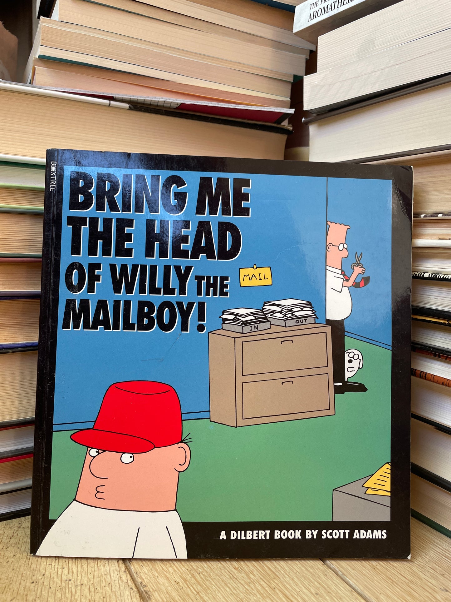 Scott Adams - Dilbert: Bring Me the Head of Willy the Mailboy!