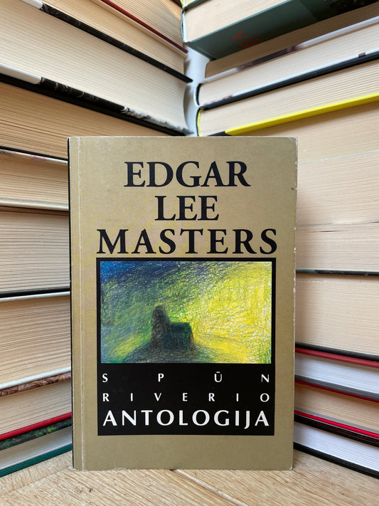Edgar Lee Masters - ,,Spūn Riverio antologija"