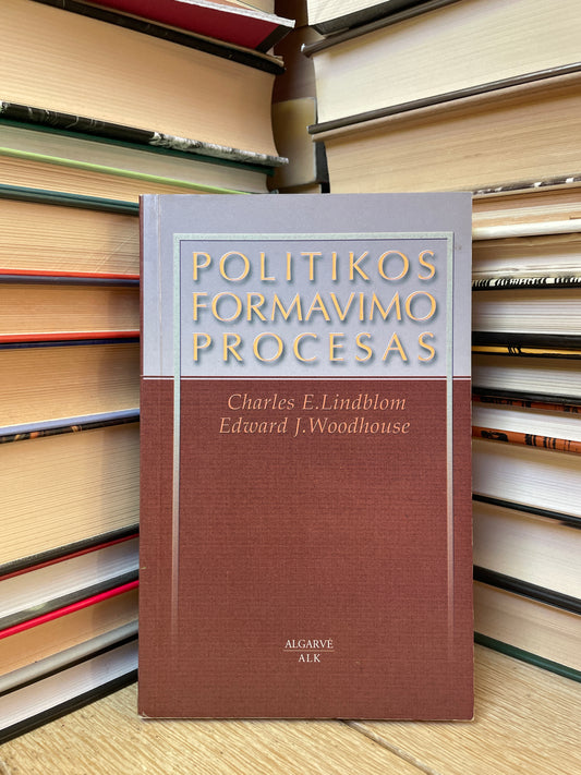 Charles E. Lindblom, Edward J. Woodhouse - ,,Politikos formavimo procesas"
