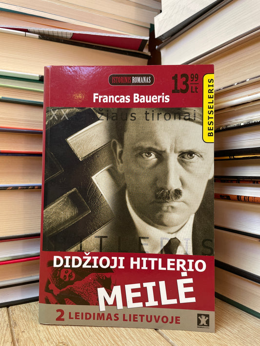 Francas Baueris - ,,Didžioji Hitlerio meilė"