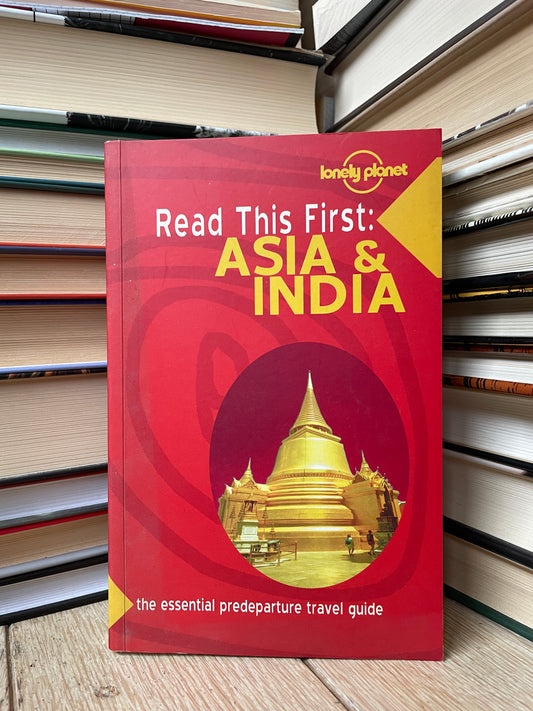 Lonely Planet - Read This First: Asia and India