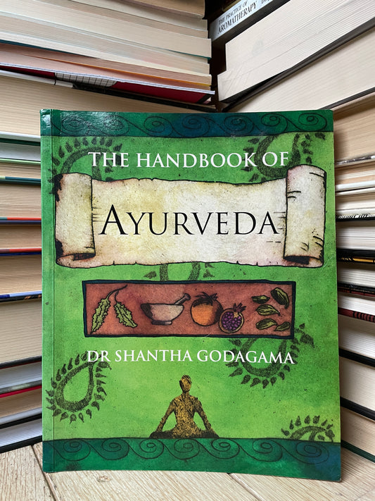 Shantha Godagama - The Handbook of Ayurveda