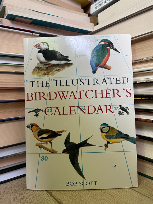 Bob Scott - The Illustrated Birdwatcher's Calendar