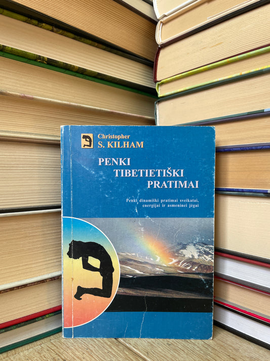 Christopher S. Kilham - ,,Penki tibetietiški pratimai"