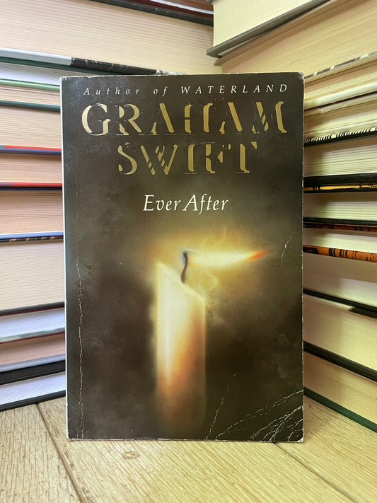 Graham Swift - Ever After