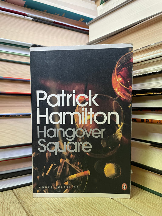 Patrick Hamilton - Hangover Square