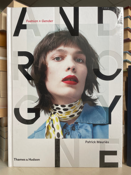Patrick Mauries - Androgyne. Fashion+Gender (NAUJA)