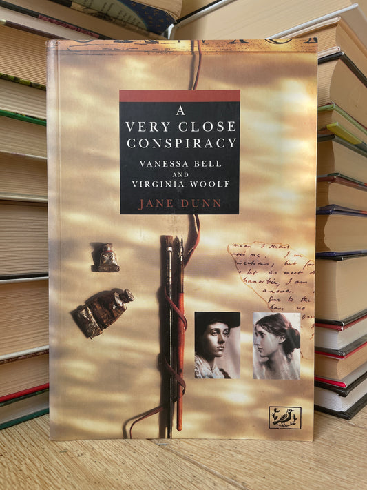 Jane Dunn - A Very Close Conspiracy: Vanessa Bell and Virginia Woolf