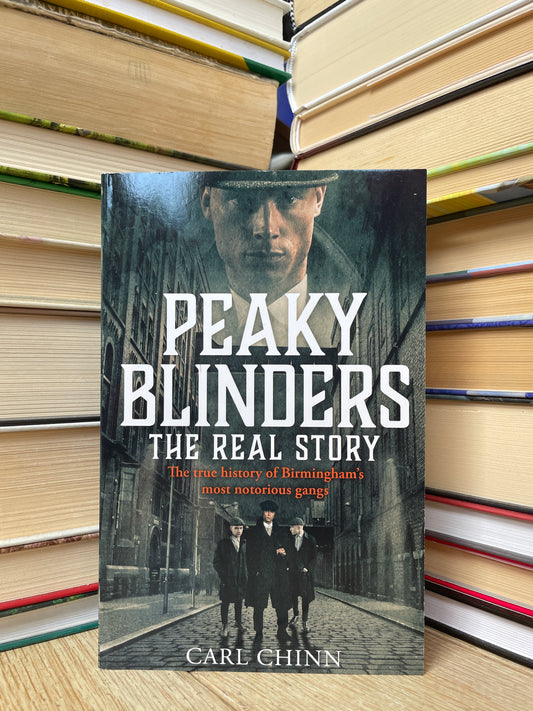 Carl Chinn - Peaky Blinders: The Real Story