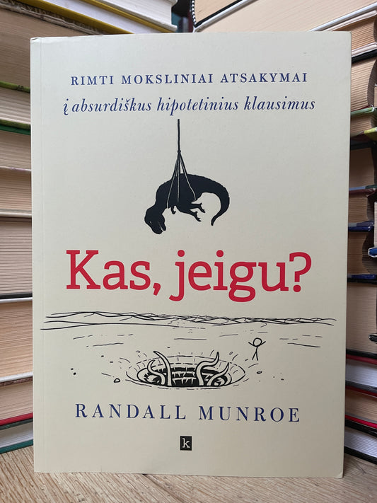 Randall Munroe - ,,Kas, jeigu?"