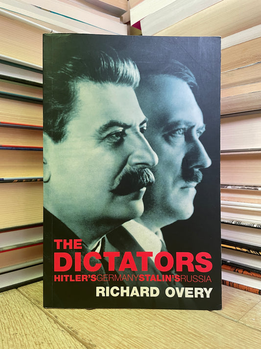 Richard Overy - The Dictators