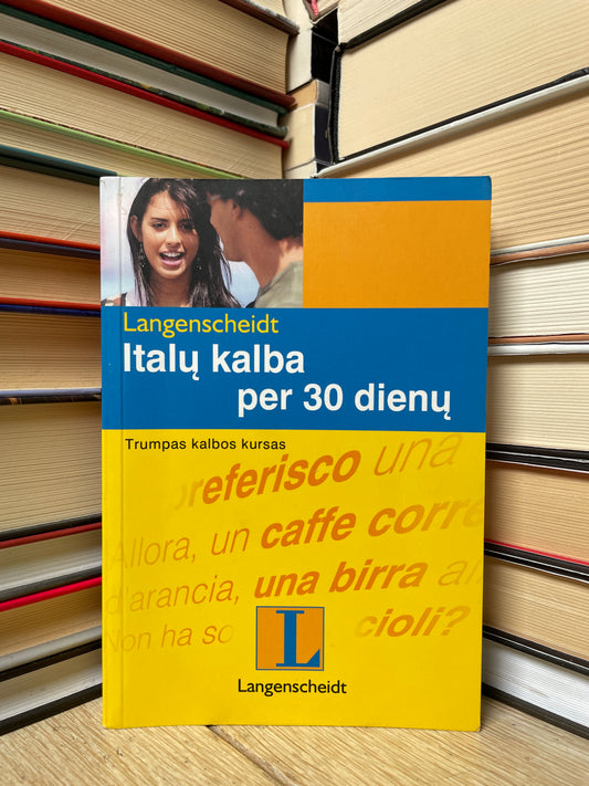 Trumpas kalbos kursas - ,,Italų kalba per 30 dienų"