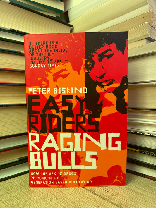 Peter Biskind - Easy Riders, Raging Bulls